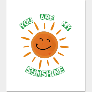 You Are My Sunshine Posters and Art